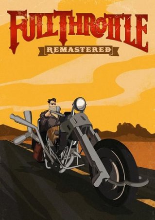 Full Throttle Remastered (2017) PC | Лицензия