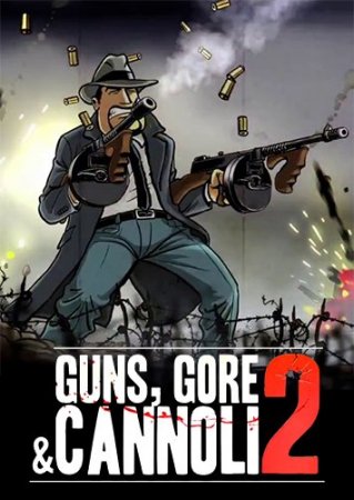 Guns, Gore & Cannoli 2 [v 1.0.8] (2018) PC | RePack  xatab