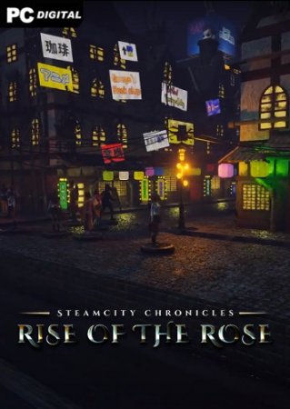 SteamCity Chronicles - Rise Of The Rose (2020) PC | Лицензия