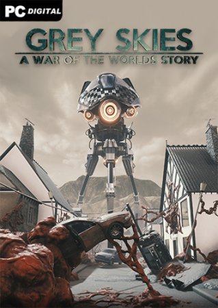 Grey Skies: A War of the Worlds Story (2020) PC | 
