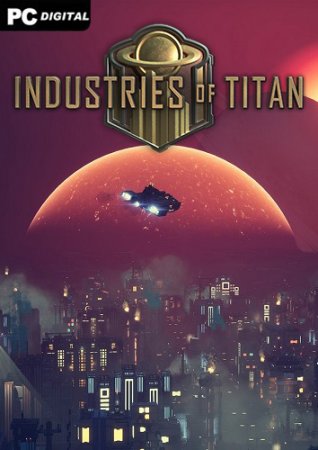 Industries of Titan [v 0.15.1-b8361 | Early Access] (2020) PC | Лицензия