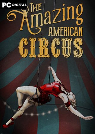 The Amazing American Circus (2021) PC | Лицензия