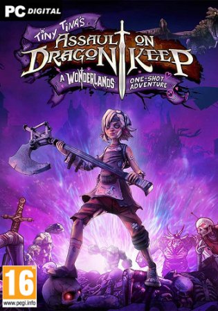 Tiny Tina's Assault on Dragon Keep: A Wonderlands One-shot Adventure (2021) PC | 