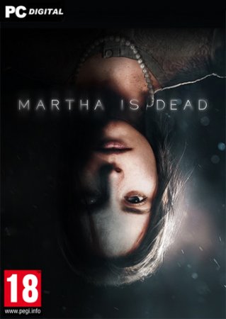 Martha is Dead: Digital Deluxe Bundle [v 1.1117.00] (2022) PC | Лицензия