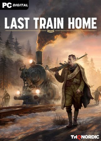 Last Train Home [v 1.0.0.32264 + DLCs] (2023) PC | 